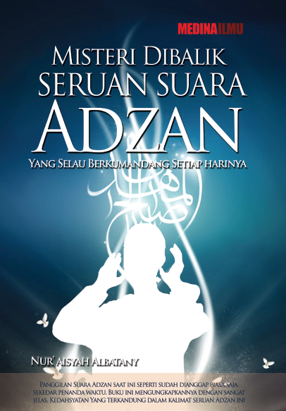 Misteri Dibalik Seruan Suara Adzan