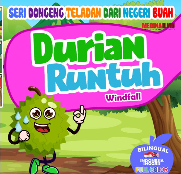 SERI DONGENG TELADAN DARI NEGERI BUAH - DURIAN RUNTUH